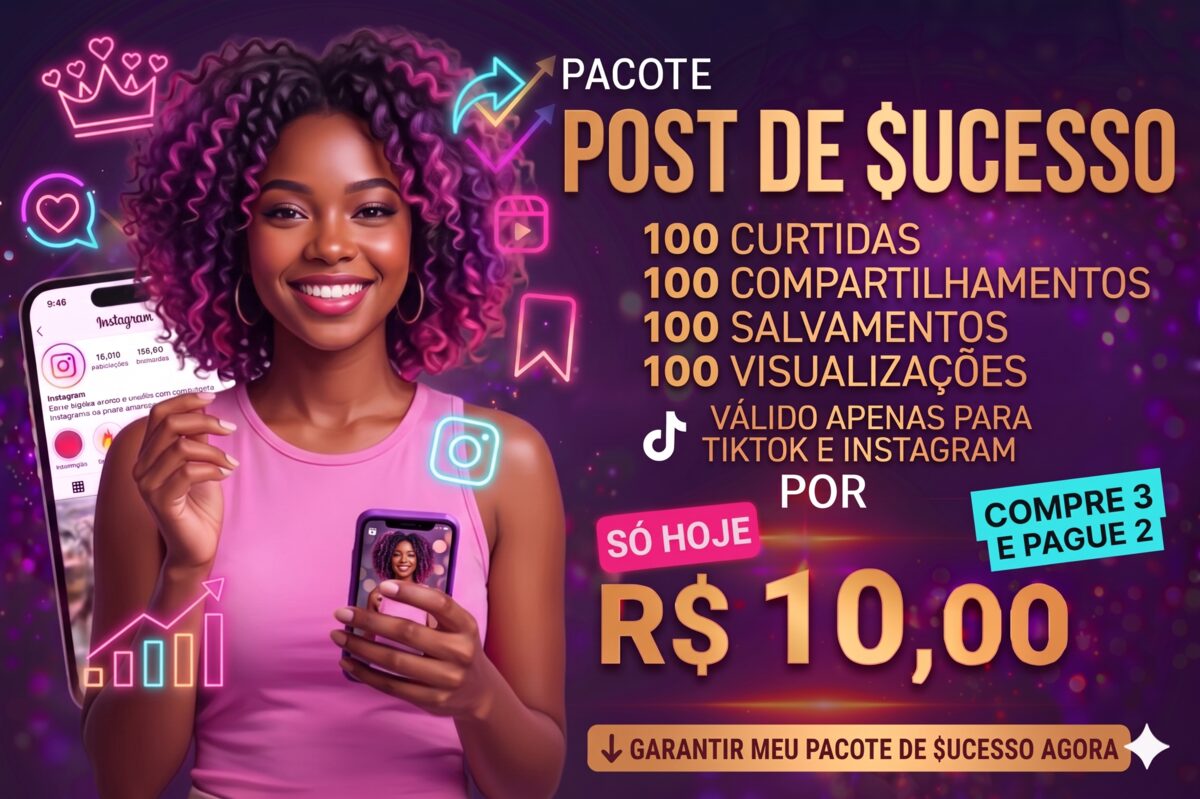 Post de Sucesso: 100 curtidas + 100 compartilhamentos + 100 salvamentos + 100 visualizações por R$ 10